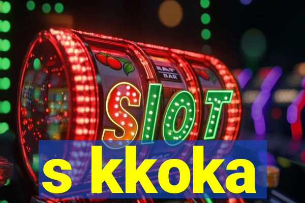 s kkoka